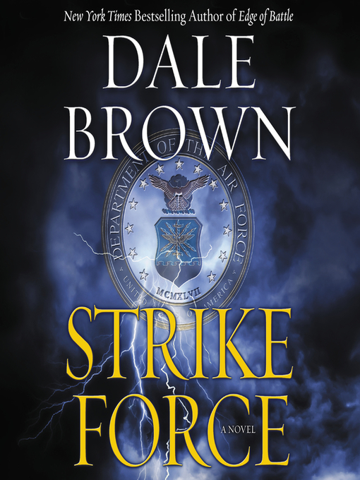 Title details for Strike Force by Dale Brown - Available